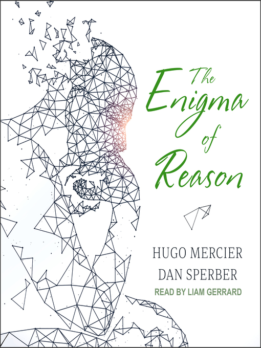 Title details for The Enigma of Reason by Hugo Mercier - Available